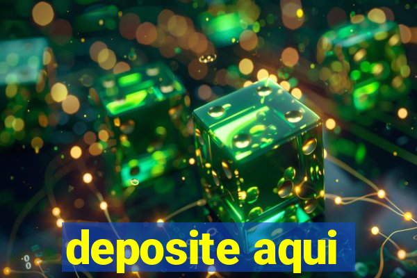 deposite aqui